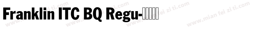 Franklin ITC BQ Regu字体转换
